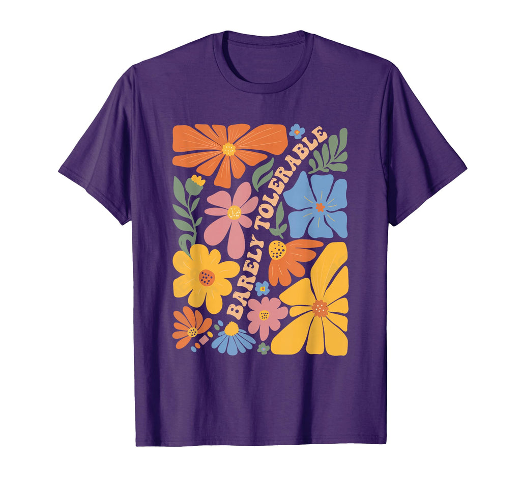 Purely Barely Tolerable Flower T-Shirt - Fun Novelty Design Men Women - T-Shirt, Sweatshirt, Hoodie