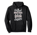 Proud Brother 2026 Senior Baseball Hoodie - Minimalist Print Unisex - T-Shirt, Sweatshirt, Hoodie