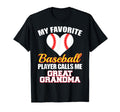 My Favorite Baseball Player Calls Me Great T-Shirt - Unique Graphic Unisex - T-Shirt, Sweatshirt, Hoodie