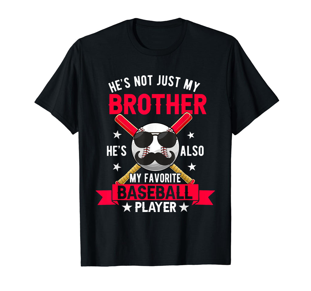 Not Just Brother Hes Also My Favorite T-Shirt - Graphic Print for Adults - T-Shirt, Sweatshirt, Hoodie