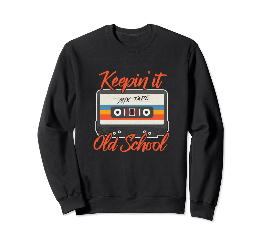Keepin It Old School 80S 1980S Sweatshirt - Custom Art Print for Adults - T-Shirt, Sweatshirt, Hoodie