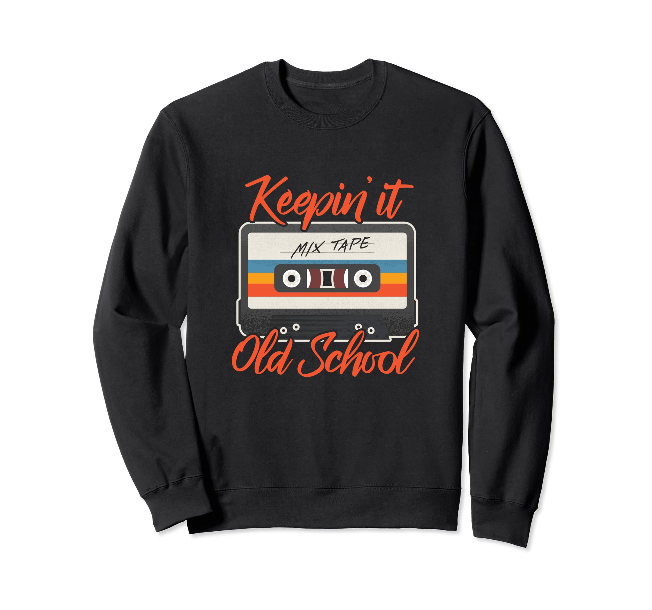 Keepin It Old School 80S 1980S Sweatshirt - Custom Art Print for Adults - T-Shirt, Sweatshirt, Hoodie