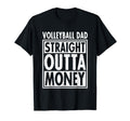 Volleyball Dad Straight Outta T-Shirt - Casual Everyday Wear Men Women - T-Shirt, Sweatshirt, Hoodie
