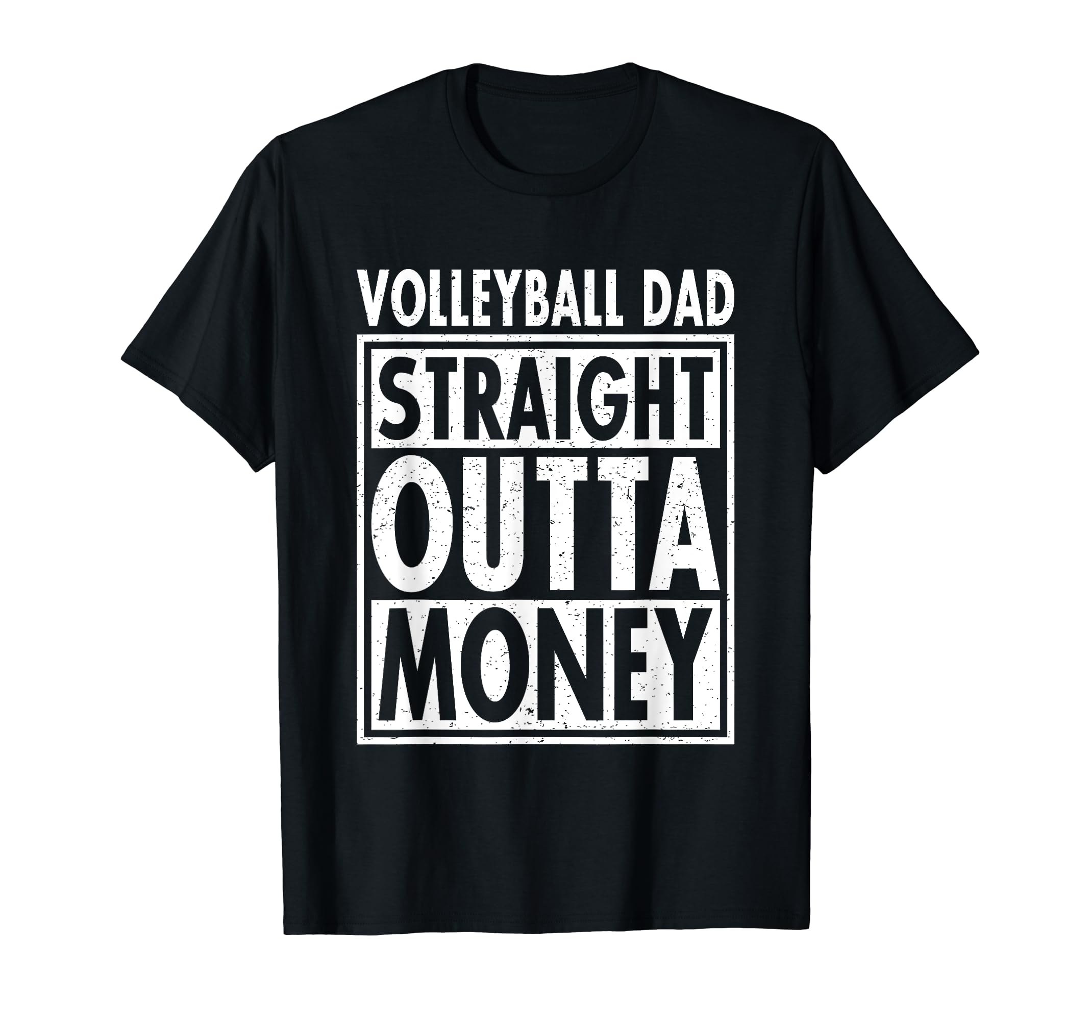 Volleyball Dad Straight Outta T-Shirt - Casual Everyday Wear Men Women - T-Shirt, Sweatshirt, Hoodie