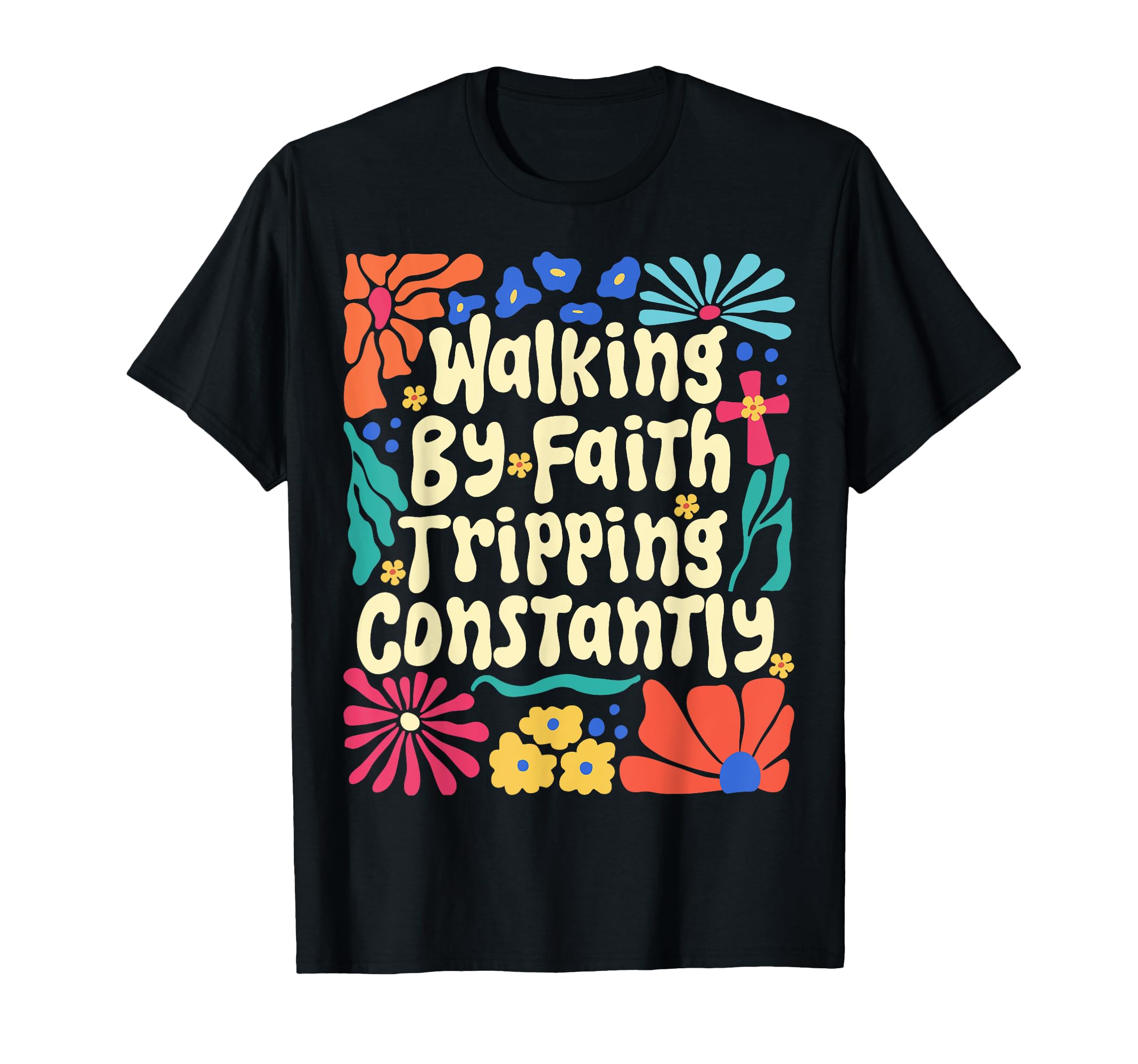 Walking Faith Tripping Constantly Boho T-Shirt - Trendy Graphic for Adults - T-Shirt, Sweatshirt, Hoodie
