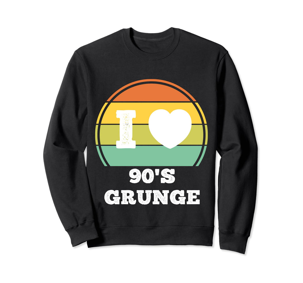 I Love 90S Grunge Rock Music Party Sweatshirt - Novelty Apparel Unisex - T-Shirt, Sweatshirt, Hoodie