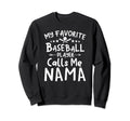 My Favorite Baseball Player Calls Sweatshirt - Unique Graphic for Adults - T-Shirt, Sweatshirt, Hoodie