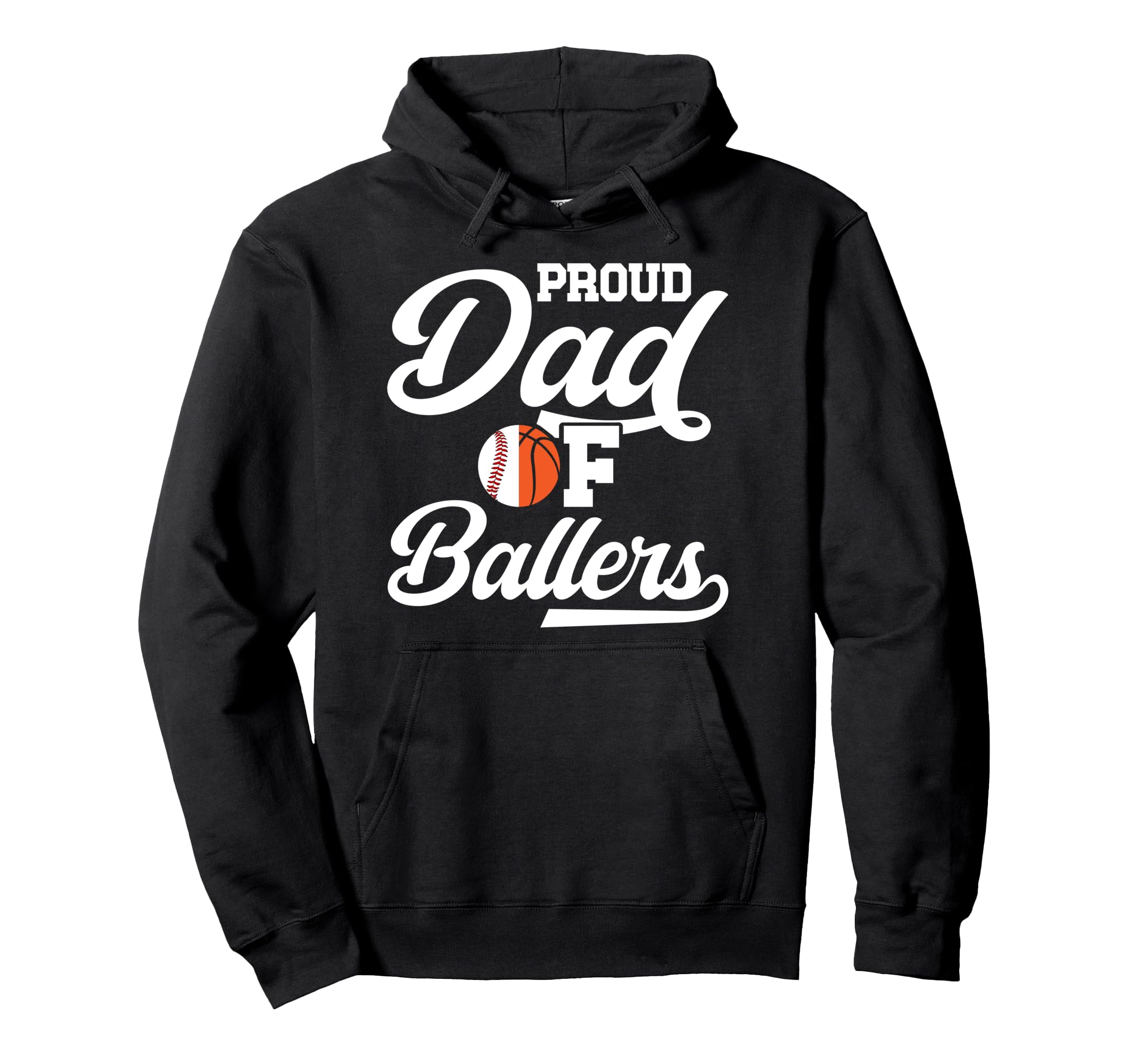 Proud Dad Ballers Baseball Basketball Hoodie - Streetwear Style Men Women - T-Shirt, Sweatshirt, Hoodie
