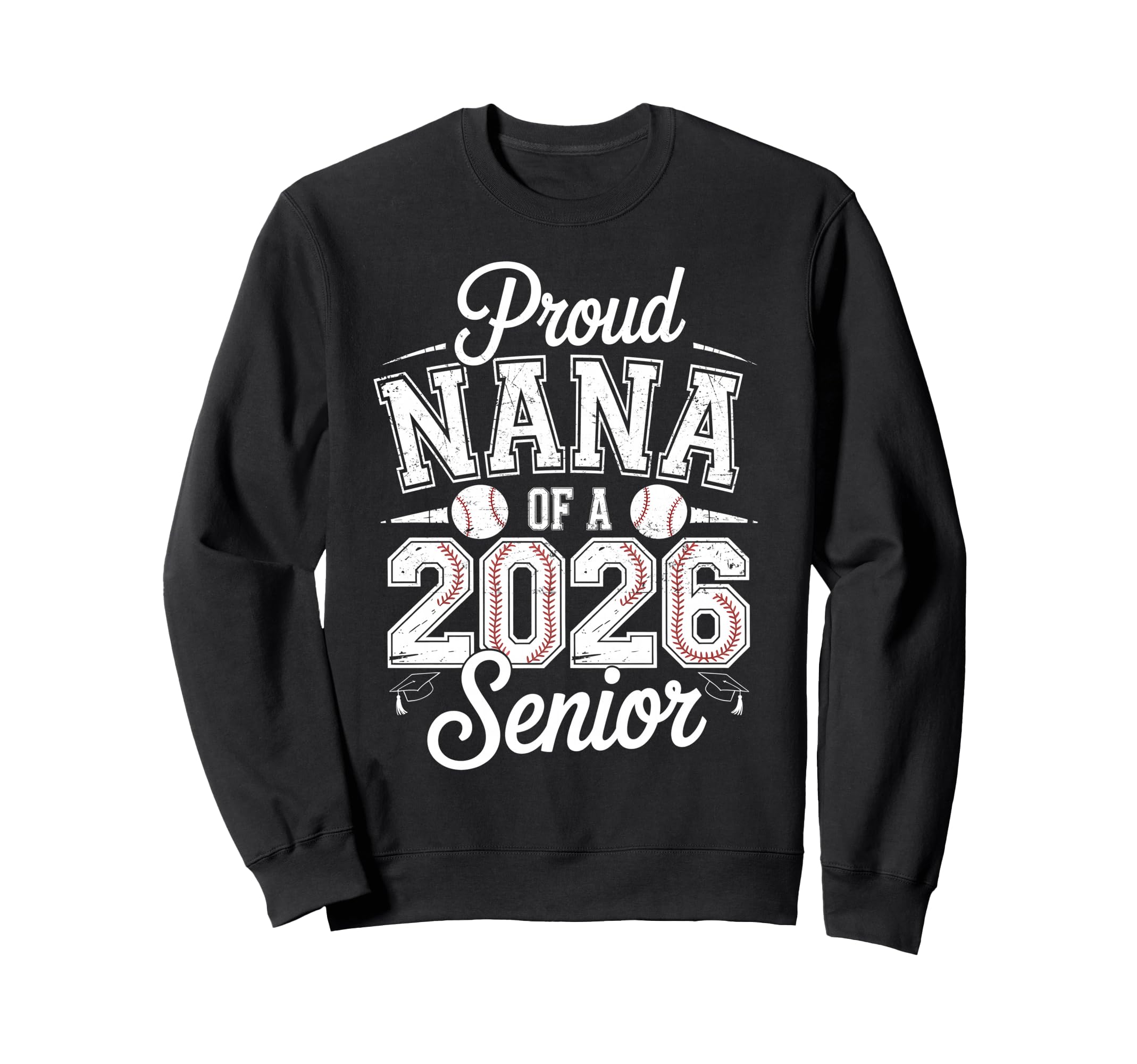 Proud Nana 2026 Senior Baseball Sweatshirt - Aesthetic Graphic Men Women - T-Shirt, Sweatshirt, Hoodie