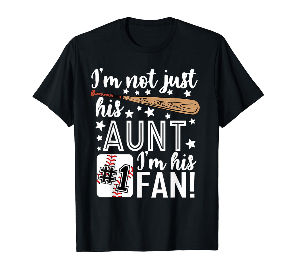 Im Not Just His Aunt Im His 1 Fan T-Shirt - Custom Art Print Unisex - T-Shirt, Sweatshirt, Hoodie