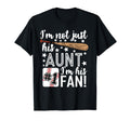 Im Not Just His Aunt Im His 1 Fan T-Shirt - Custom Art Print Unisex - T-Shirt, Sweatshirt, Hoodie