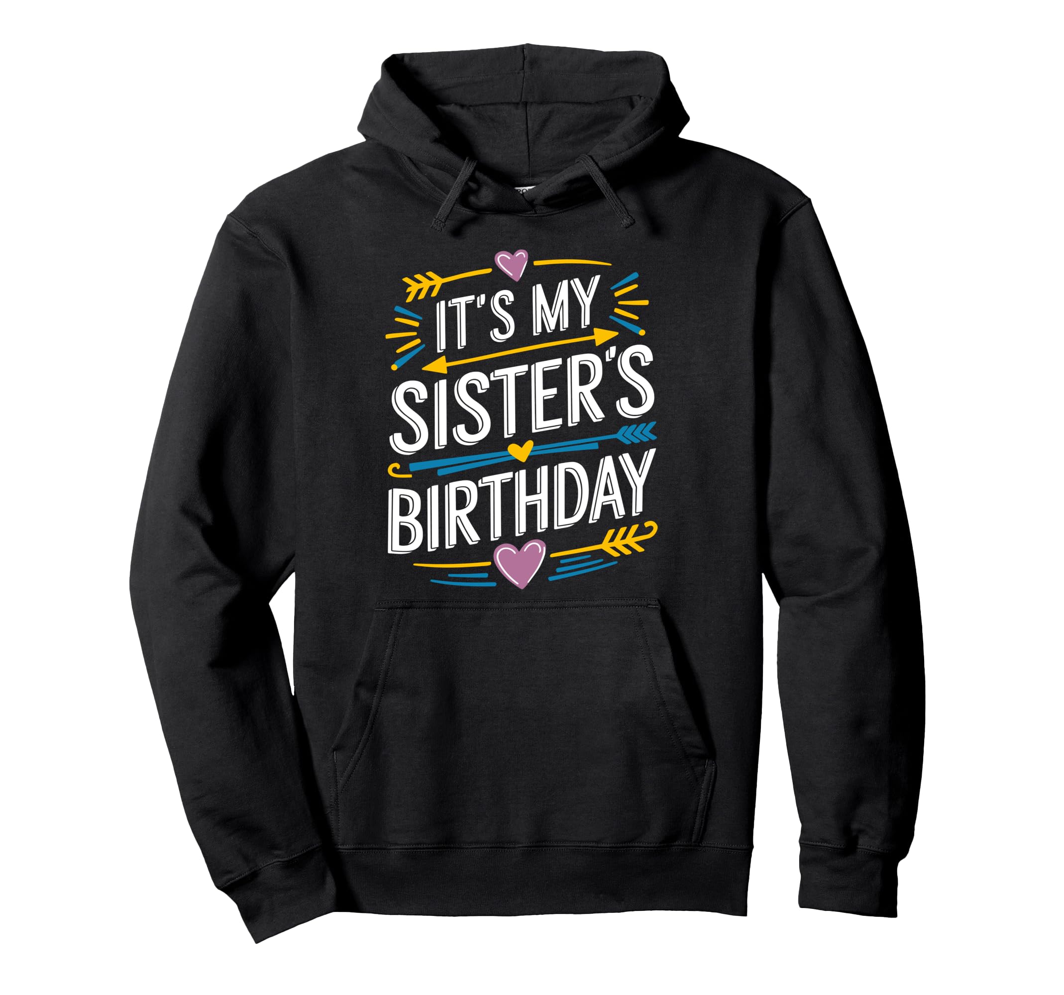 Its My Sisters Birthday Boho Nostalgia Hoodie - Minimalist Print for Adults - T-Shirt, Sweatshirt, Hoodie