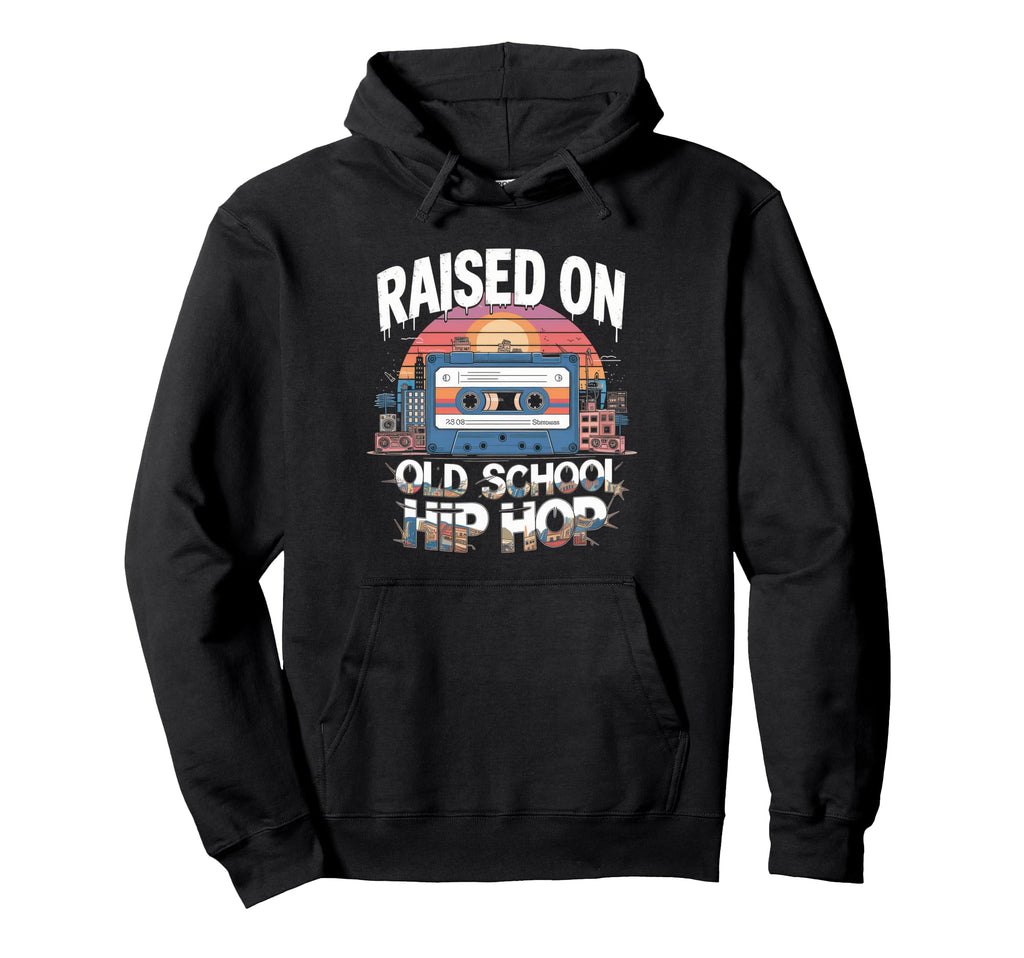 Raised Old School Hip Hop Hoodie - Casual Everyday Wear for Adults - T-Shirt, Sweatshirt, Hoodie