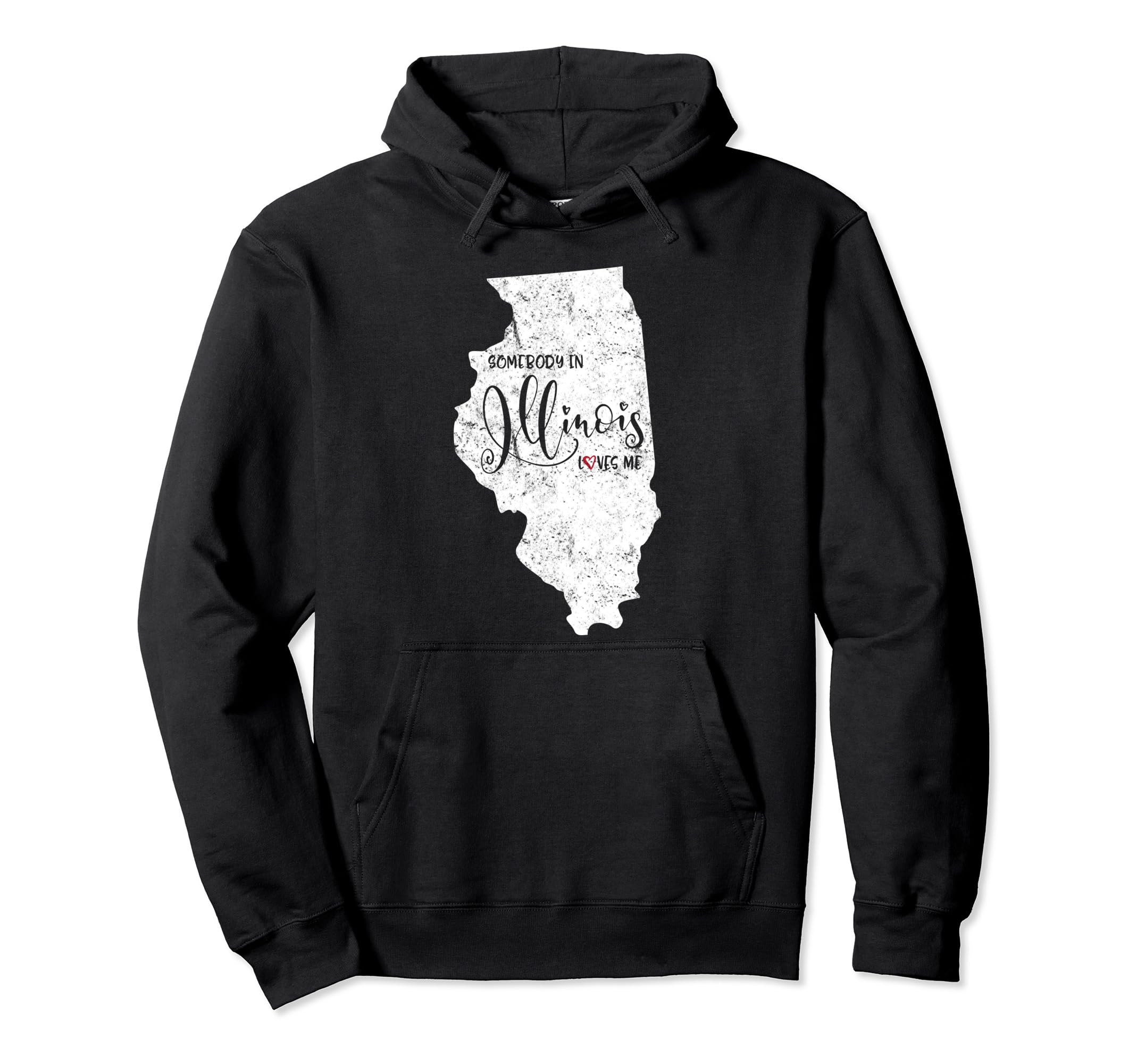 Somebody Illinois Loves Me Weathered Hoodie - Fun Novelty Design Men Women - T-Shirt, Sweatshirt, Hoodie