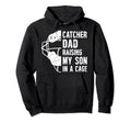 Funny Baseball Catcher Dad Baseball Hoodie - Unique Graphic for Adults - T-Shirt, Sweatshirt, Hoodie