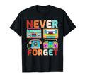 Never Forget 80S 90S Cassette Tape T-Shirt - Streetwear Style for Adults - T-Shirt, Sweatshirt, Hoodie