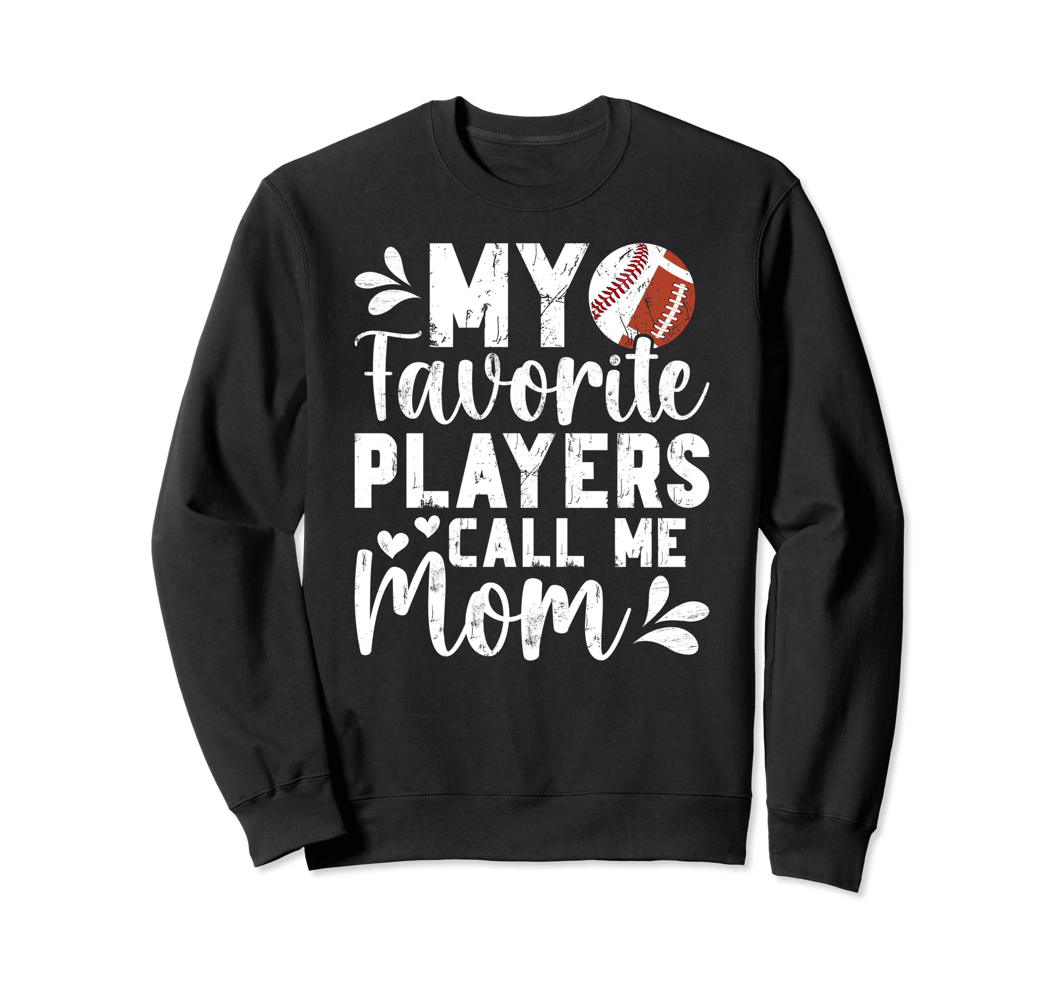 My Favorite Players Call Me Mom Sweatshirt - Streetwear Style Men Women - T-Shirt, Sweatshirt, Hoodie