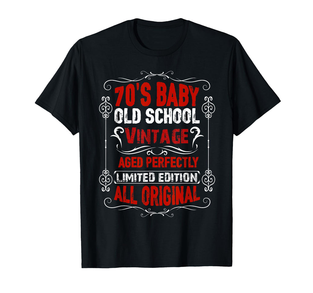 70S Funny Born 1970S Birthday T-Shirt - Casual Everyday Wear Unisex - T-Shirt, Sweatshirt, Hoodie