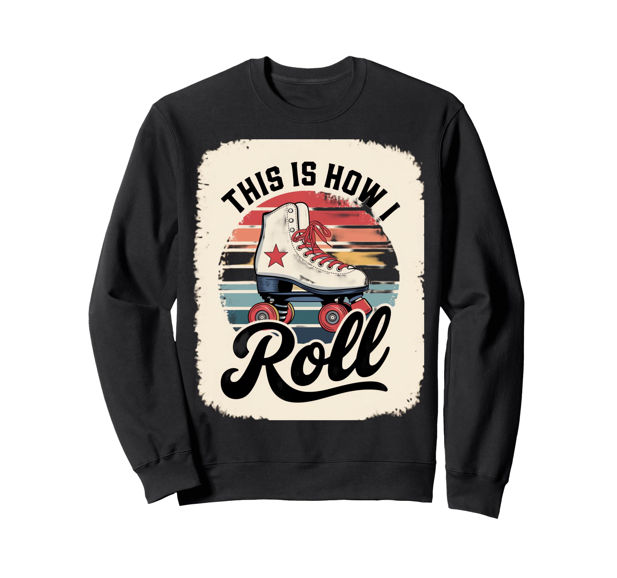 This Is How I Roll Roller Skate Sweatshirt - Fun Novelty Design for Adults - T-Shirt, Sweatshirt, Hoodie