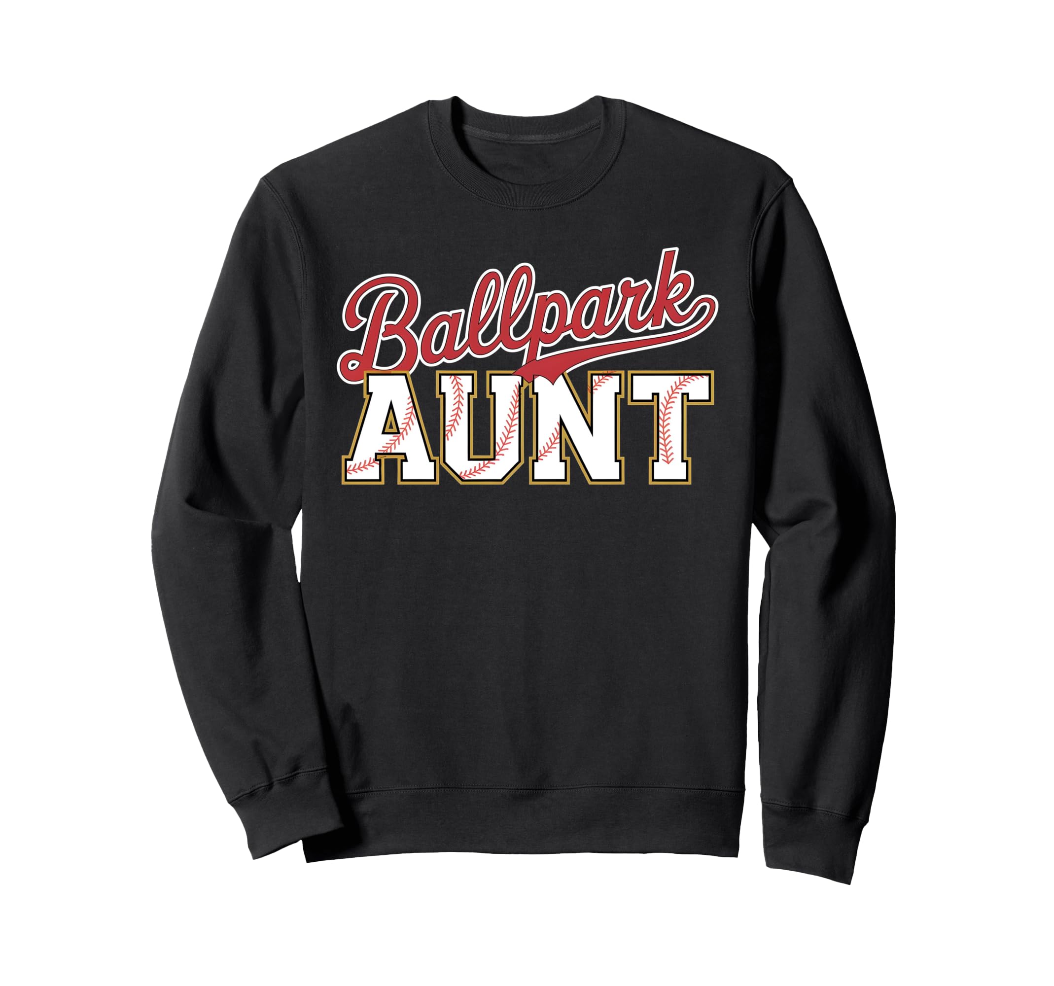 Ballpark Aunt Softball Baseball Sweatshirt - Streetwear Style for Adults - T-Shirt, Sweatshirt, Hoodie