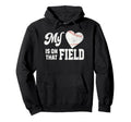 My Heart Is That Field Baseball Mom Hoodie - Casual Everyday Wear Unisex - T-Shirt, Sweatshirt, Hoodie
