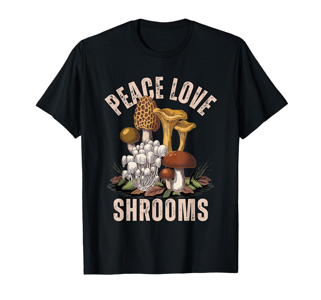 Peace Love Shrooms Mushroom Foraging T-Shirt - Aesthetic Graphic Men Women - T-Shirt, Sweatshirt, Hoodie