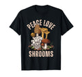 Peace Love Shrooms Mushroom Foraging T-Shirt - Aesthetic Graphic Men Women - T-Shirt, Sweatshirt, Hoodie