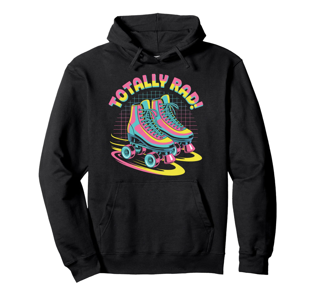 Totally Rad Roller Skates 80S Aesthetic Hoodie - Graphic Print Men Women - T-Shirt, Sweatshirt, Hoodie