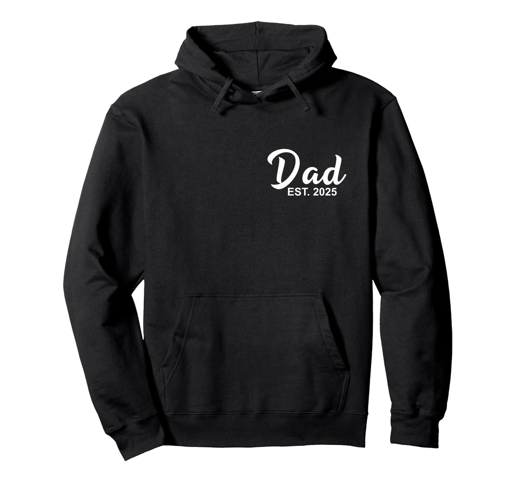Dad Est 2025 Expect 2025 Dad To Be Hoodie - Casual Everyday Wear Men Women - T-Shirt, Sweatshirt, Hoodie