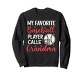 Softball My Favorite Baseball Player Sweatshirt - Unique Graphic Unisex - T-Shirt, Sweatshirt, Hoodie