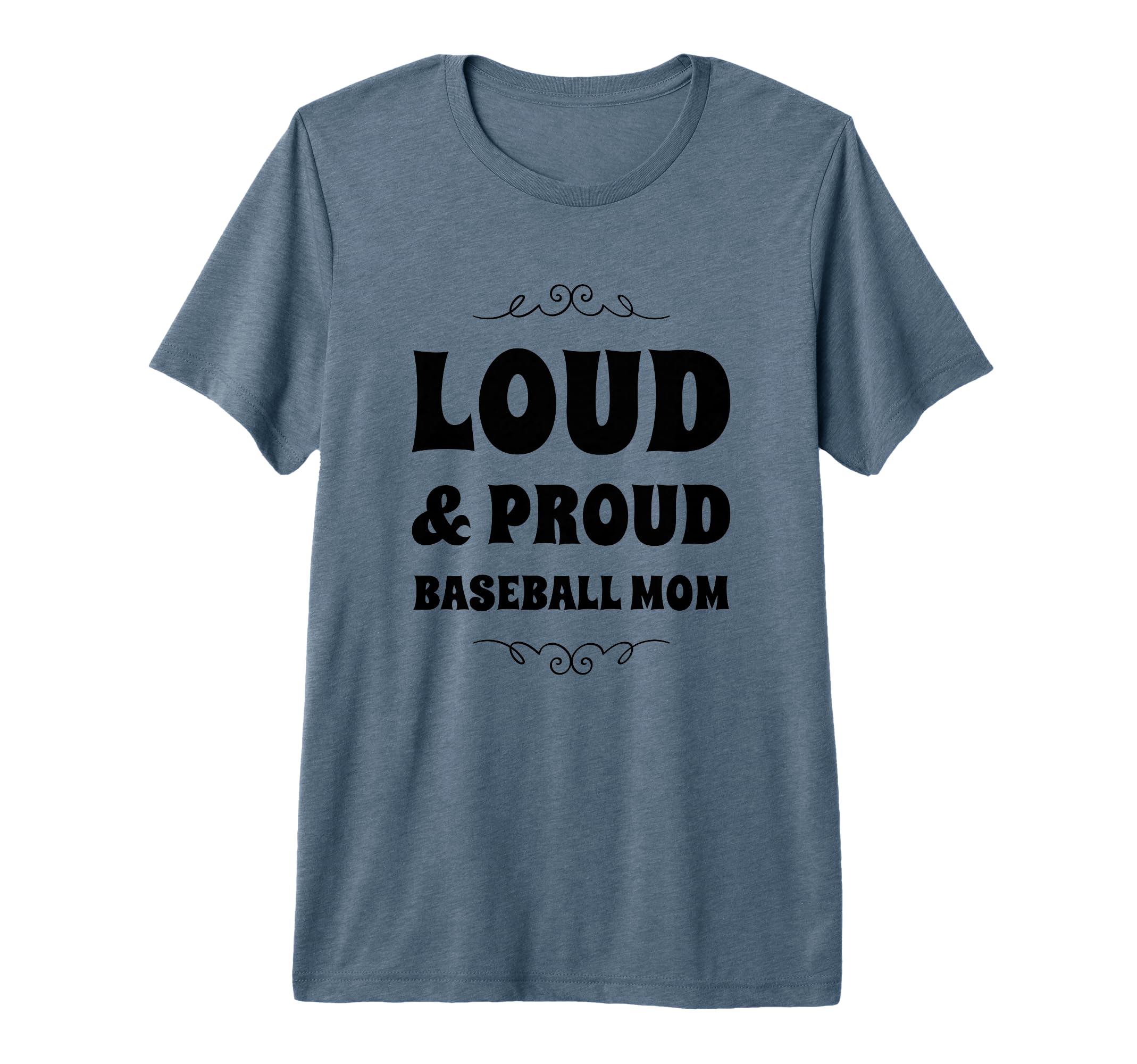 Funny Loud And Proud Baseball Moms Sports T-Shirt - Graphic Print Unisex - T-Shirt, Sweatshirt, Hoodie