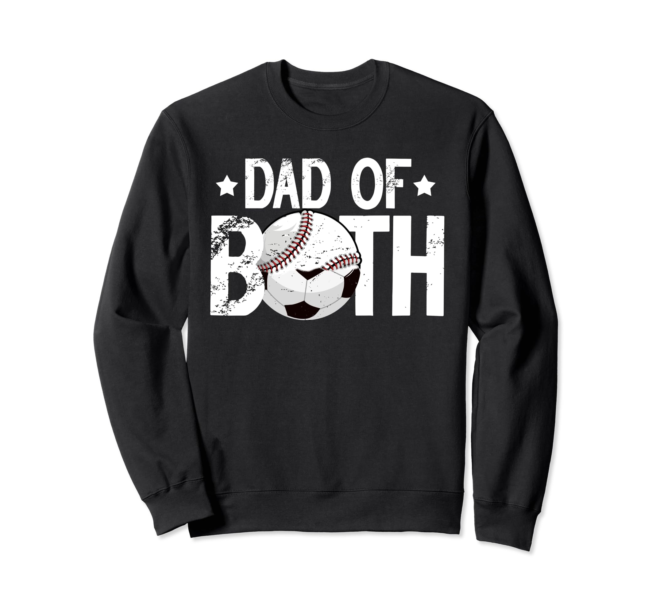 Dad Both Baseball Soccer Dad Soccer Sweatshirt - Unique Graphic for Adults - T-Shirt, Sweatshirt, Hoodie