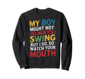 My Might Not Always Swing Sweatshirt - Casual Everyday Wear Unisex - T-Shirt, Sweatshirt, Hoodie
