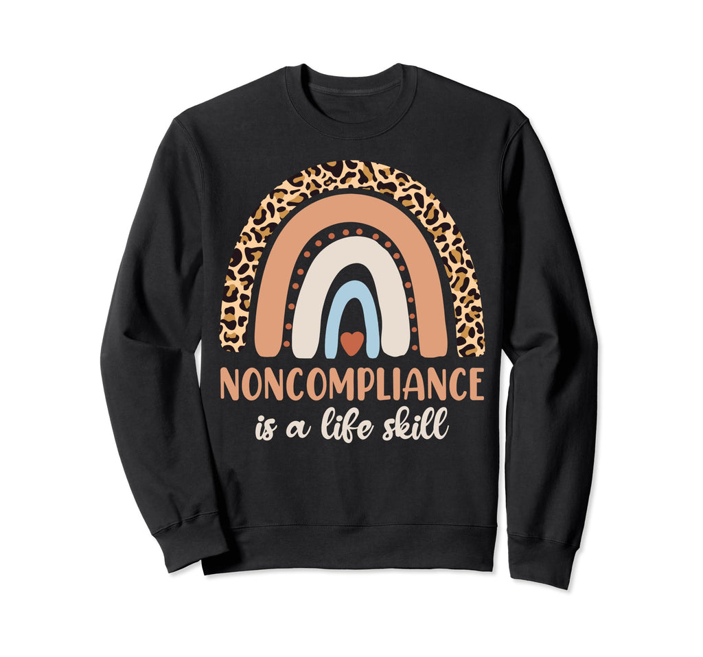 Noncompliance Is Life Skill Applied Sweatshirt - Aesthetic Graphic Unisex - T-Shirt, Sweatshirt, Hoodie