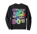 Totally 90S Colorful 1990S Mixtape Sweatshirt - Fun Novelty Design Unisex - T-Shirt, Sweatshirt, Hoodie