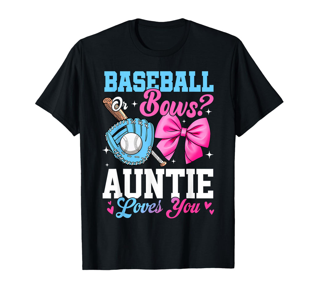 Baseball Or Bows Your Auntie Loves You T-Shirt - Graphic Print Men Women - T-Shirt, Sweatshirt, Hoodie