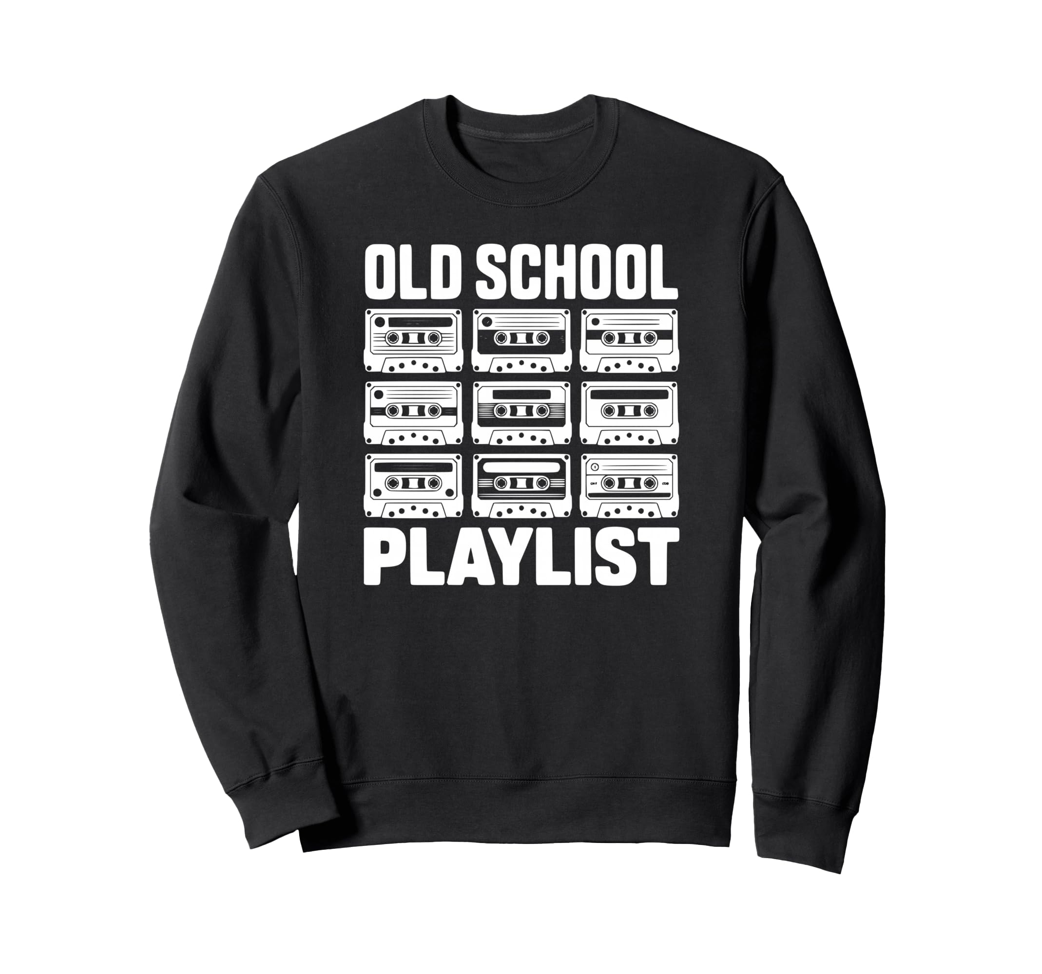 Old School Playlist 80S 90S Sweatshirt - Fun Novelty Design for Adults - T-Shirt, Sweatshirt, Hoodie
