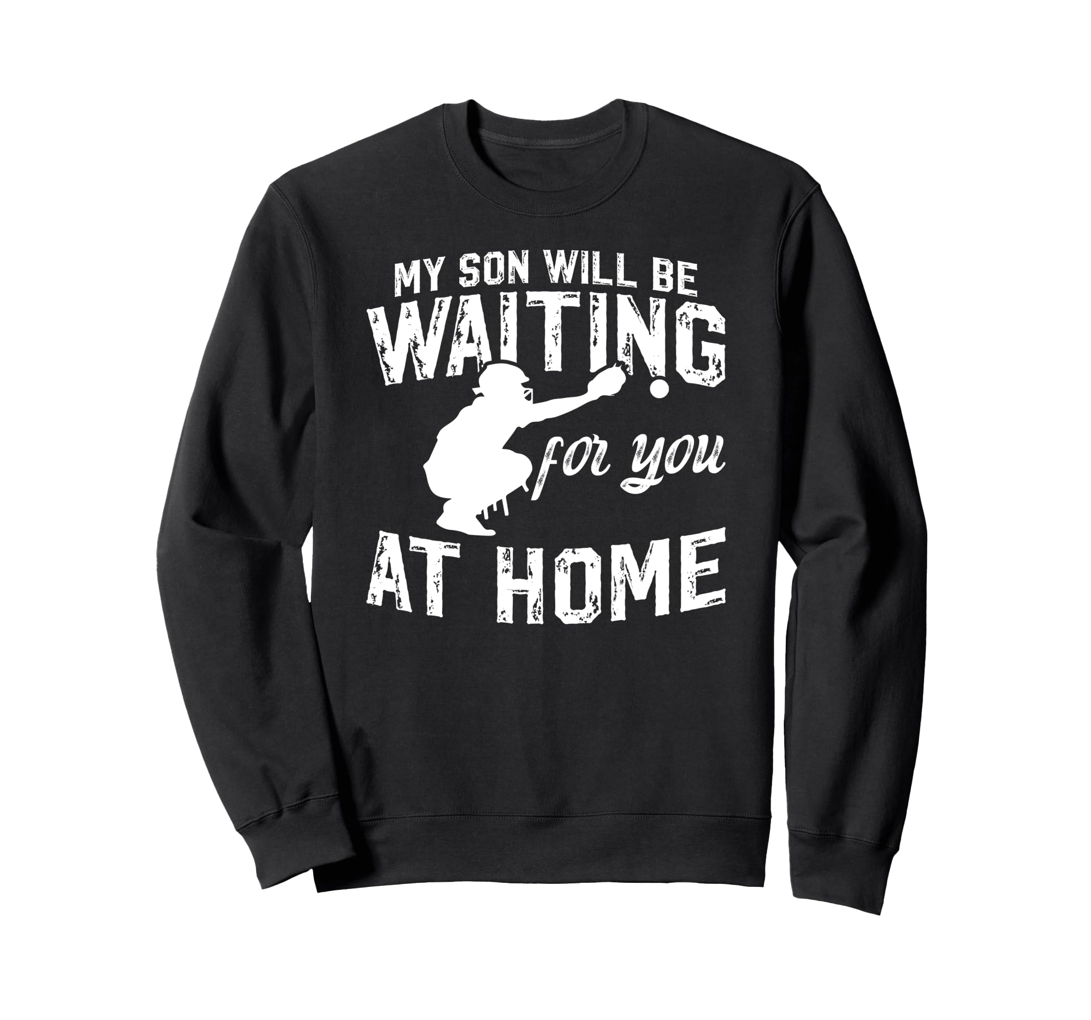 Funny Baseball Catcher Dad Baseball Sweatshirt - Unique Graphic for Adults - T-Shirt, Sweatshirt, Hoodie