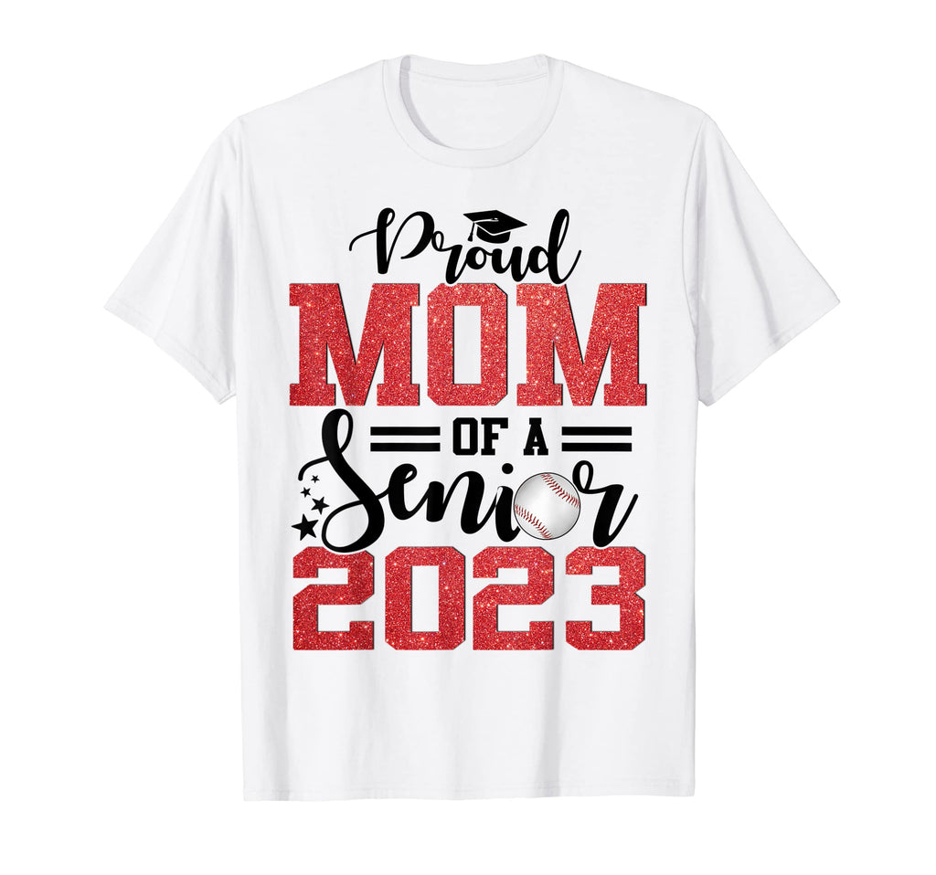 Proud Mom Baseball Senior 2023 T-Shirt - Fun Novelty Design Unisex - T-Shirt, Sweatshirt, Hoodie