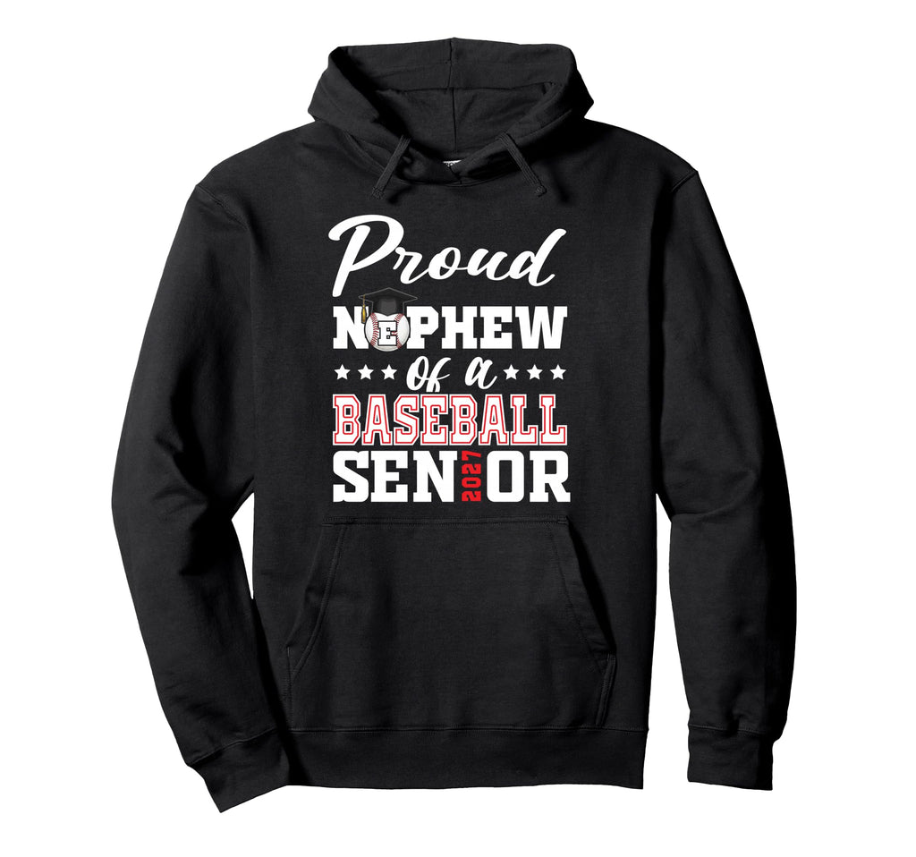 Proud Nephew Baseball Senior 2027 Hoodie - Graphic Print for Adults - T-Shirt, Sweatshirt, Hoodie