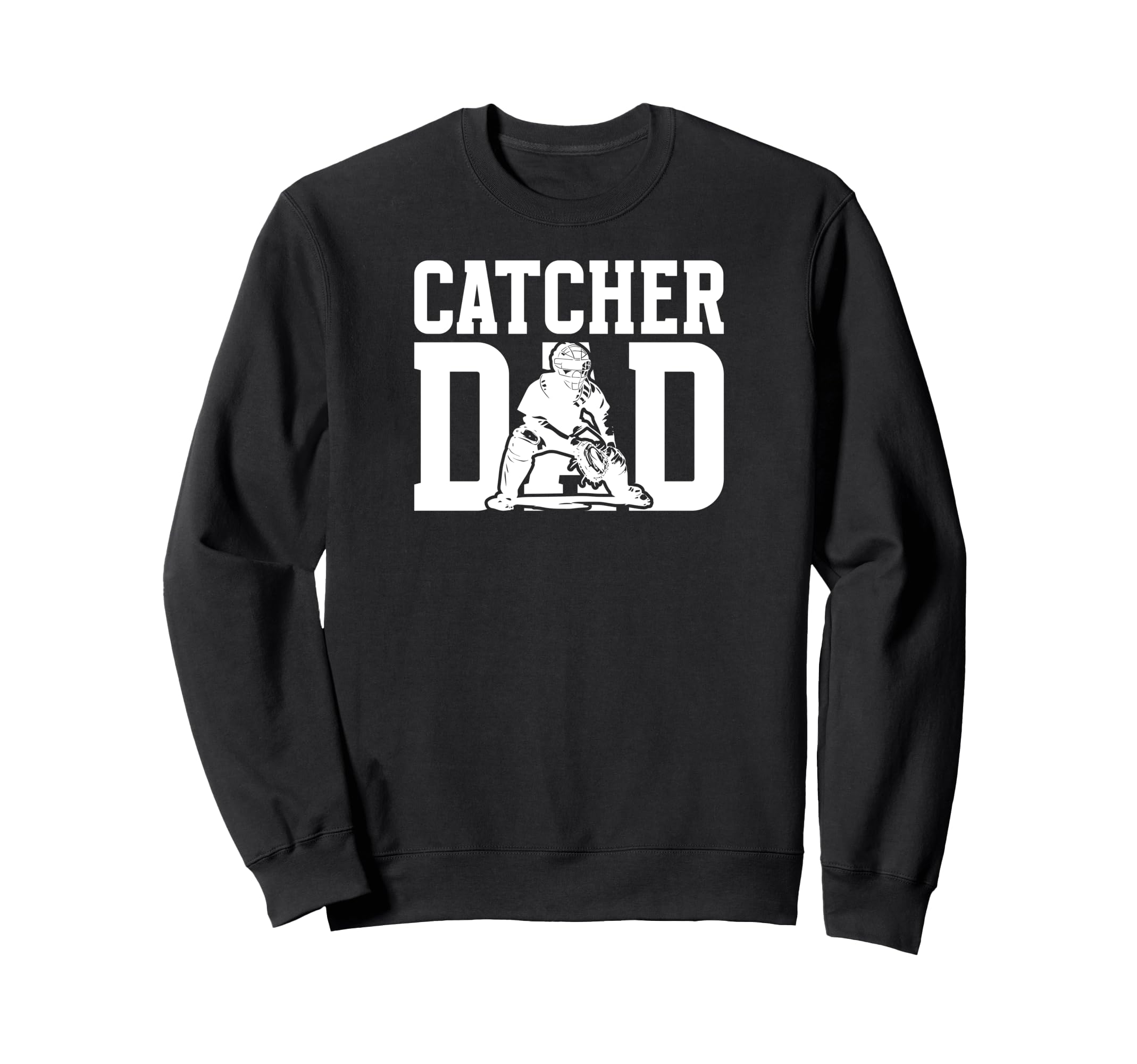 Baseball Catcher Dad Baseball Sweatshirt - Novelty Apparel for Adults - T-Shirt, Sweatshirt, Hoodie
