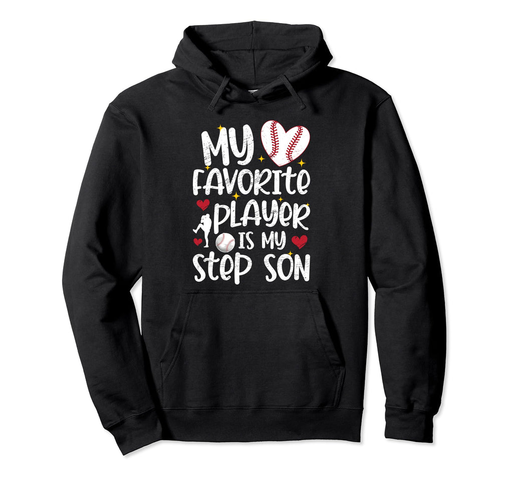 My Favorite Baseball Player Stepmom Hoodie - Streetwear Style Unisex - T-Shirt, Sweatshirt, Hoodie