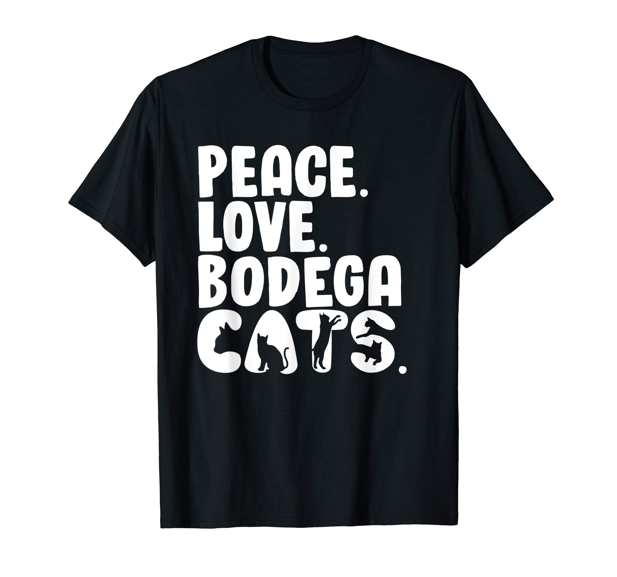 Peace Love Bodega Cats Bodega Cat T-Shirt - Fun Novelty Design for Adults - T-Shirt, Sweatshirt, Hoodie