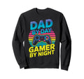 Dad Day Gamer Night Joke Video Sweatshirt - Fun Novelty Design Men Women - T-Shirt, Sweatshirt, Hoodie