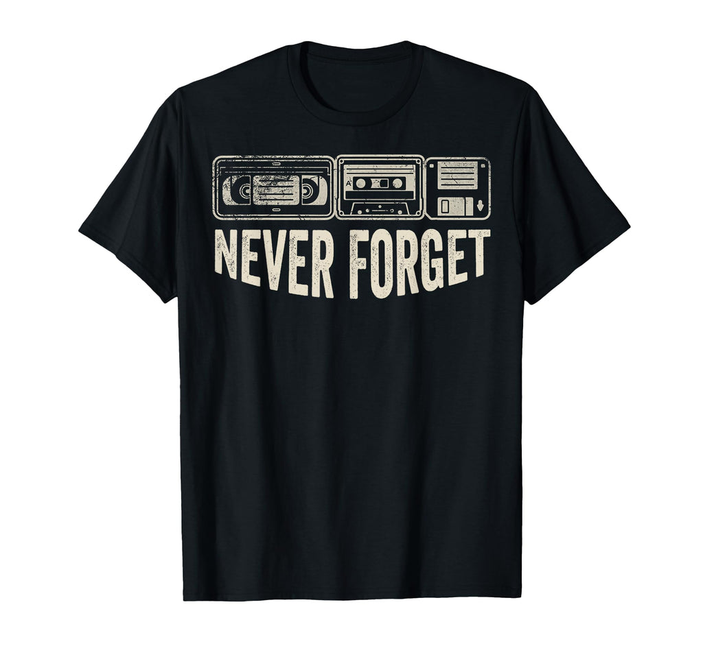 Never Forget Vhs Cassette Tape Floppy T-Shirt - Fun Novelty Design Unisex - T-Shirt, Sweatshirt, Hoodie