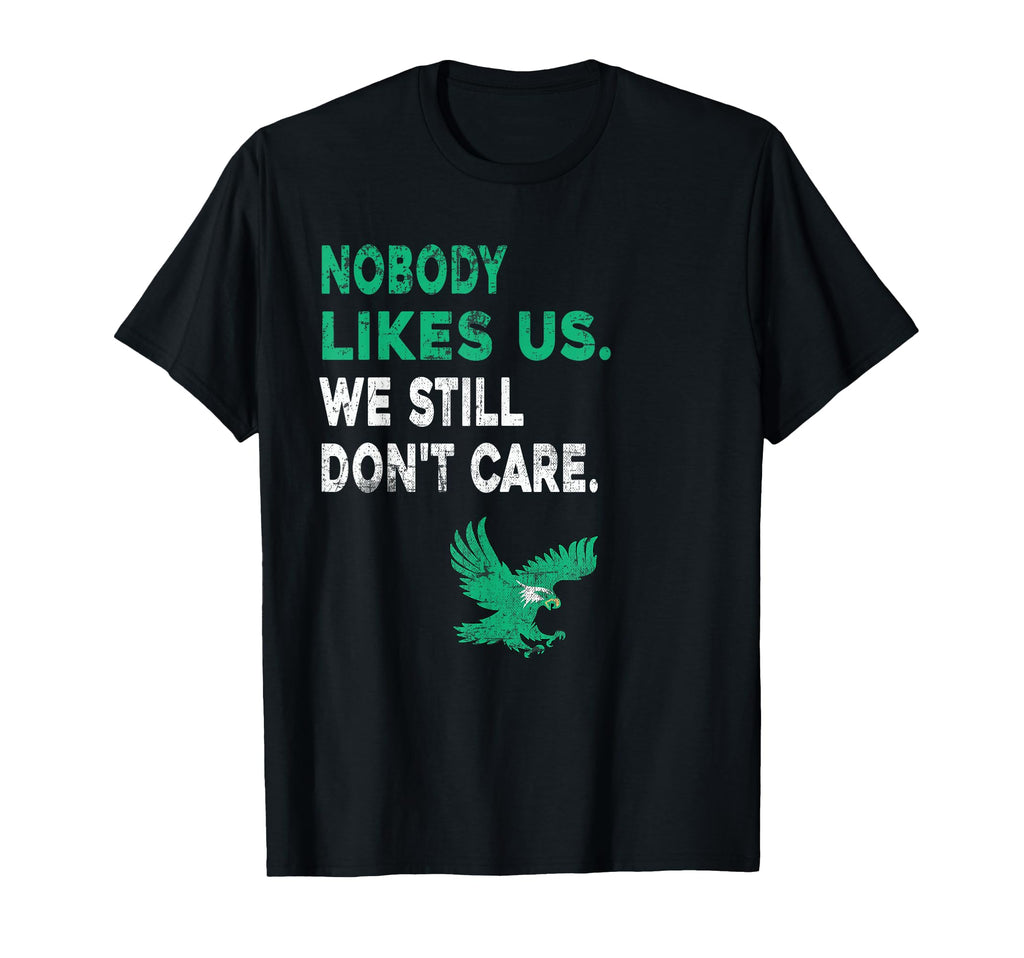 Nobody Likes Us We Still Dont Care T-Shirt - Graphic Print Men Women - T-Shirt, Sweatshirt, Hoodie
