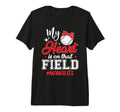 My Heart Is That Field Baseball Mama T-Shirt - Fun Novelty Design Unisex - T-Shirt, Sweatshirt, Hoodie
