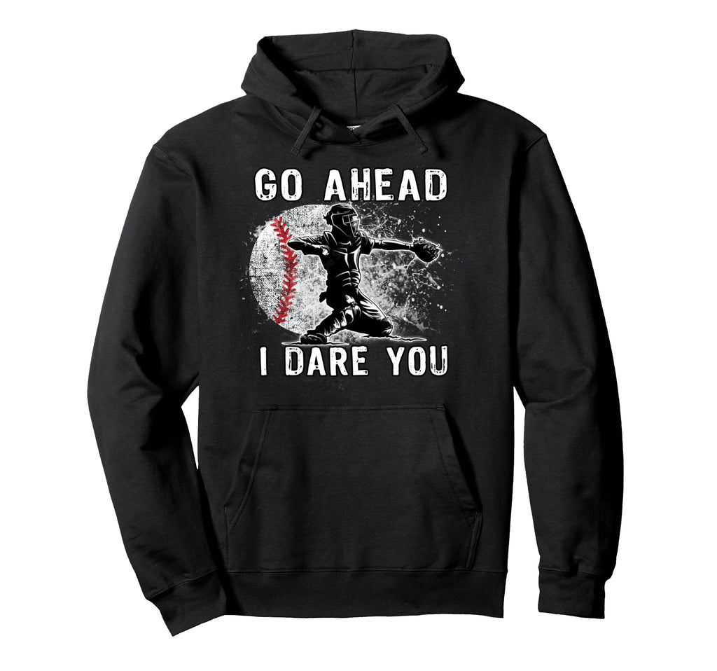 Baseball Catcher Dont Try And Steal Base Hoodie - Fun Novelty Design Unisex - T-Shirt, Sweatshirt, Hoodie