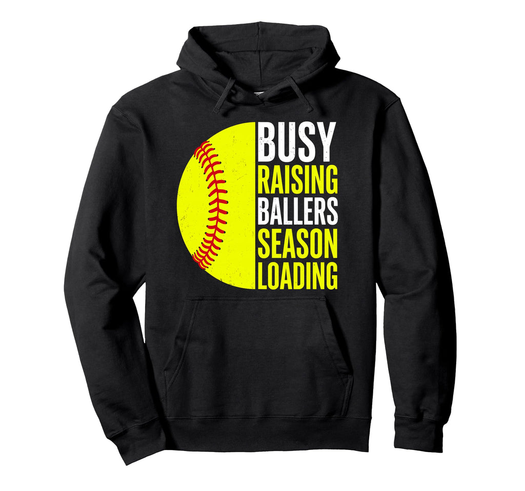 Busy Raising Ballers Season Loading Hoodie - Custom Art Print Men Women - T-Shirt, Sweatshirt, Hoodie