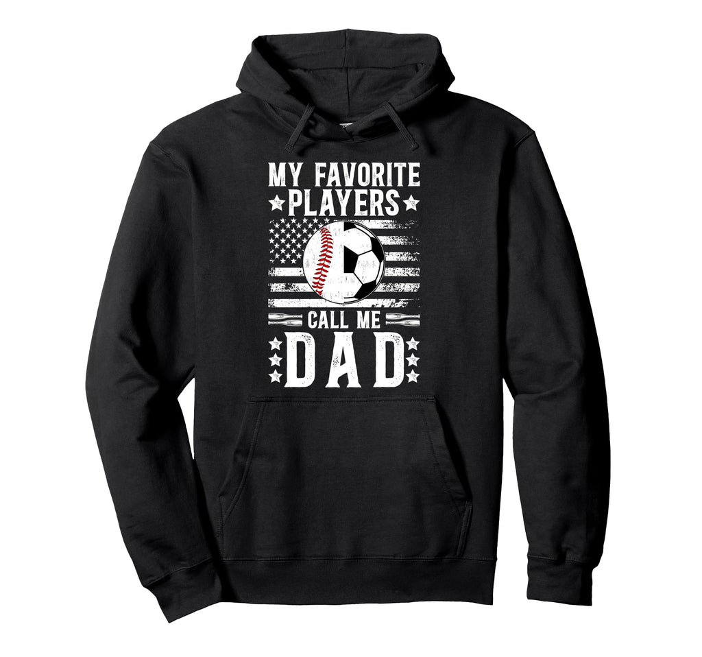 My Favorite Players Call Me Dad Hoodie - Aesthetic Graphic Men Women - T-Shirt, Sweatshirt, Hoodie